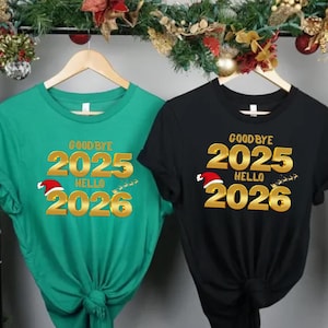 Goodbye 2025 Hello 2026 Shirt, New Year’s Eve Party Tee, Matching Family New Year Shirt, Gold Letter Holiday T-Shirt, Unisex Xmas Gift