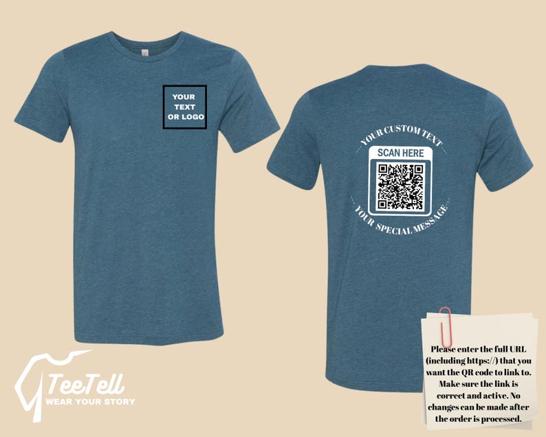 May include: Blue t-shirt with customizable text or logo area on the front and a QR code on the back. The back of the shirt includes the text "YOUR CUSTOM TEXT", "SCAN HERE", and "YOUR SPECIAL MESSAGE". The shirt also has the logo "TeeTell WEAR YOUR STORY".