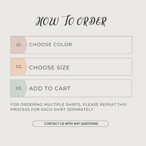 May include: A beige graphic with the text "HOW TO ORDER" in elegant script. The steps are: choose color, choose size, and add to cart. Additional text explains the process for multiple shirts. A button reads "CONTACT US WITH ANY QUESTIONS."