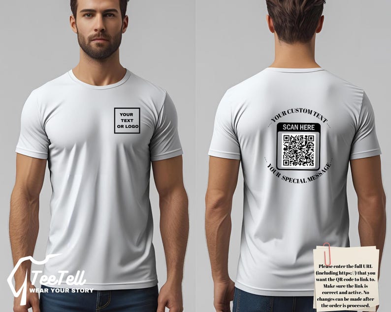 May include: White t-shirt with short sleeves. The front of the shirt has a black square with the text "YOUR TEXT OR LOGO". The back of the shirt has a QR code with the text "YOUR CUSTOM TEXT", "SCAN HERE", and "YOUR SPECIAL MESSAGE".