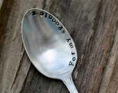 Hand stamped spoon - For my spoonie, vintage teaspoon, birthday, gift for him, her, fibromyalgia spoon gift, gift under 10, quote spoon gift