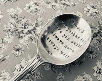 Vintage stamped spoon - Loved you yesterday..., love quote, hand stamped, ready to ship, anniversary, wedding, unique, made in the Cotswolds