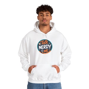 Talk Nerdy to Me Hoodie - Funny Nerd Sweatshirt, Geeky Gift, Unisex Pullover, STEM Humor, Science Pullover, Cozy Hoodie