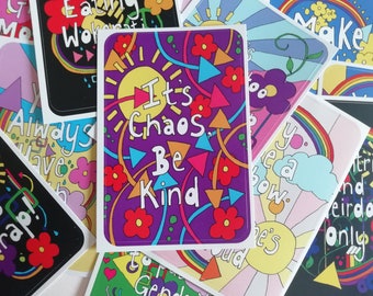 Its Chaos, Be Kind,  Positive Quote Illustrated Sticker