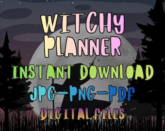 May include: Digital download graphic with the words "Witchy Planner" in colorful text. The image features a silhouette of a witch with a staff against a full moon and a night sky background. Includes JPG, PNG, and PDF files.