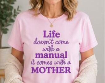 Camiseta "La vida no viene con un manual" – Un lindo regalo para el Día de la Madre.