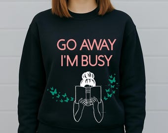 「Go Away I'm Busy」スウェットシャツ - 面白い本好きのクルーネック