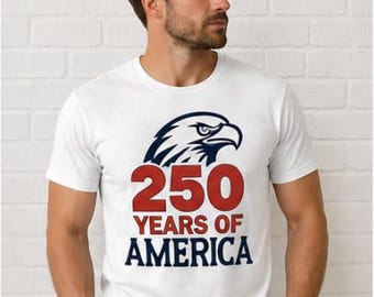 250 Years of America Shirt, Patriotic Eagle Tee, 4th of July Shirt 2026, America 250 Celebration Shirt, USA Independence Day T-Shirt