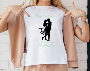 Buy Me Books Shirt – Romance Reader Graphic Tee