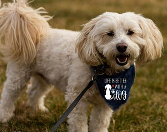 Life Is Better With a Dog Bandana | Adjustable Tie-On Puppy Accessory