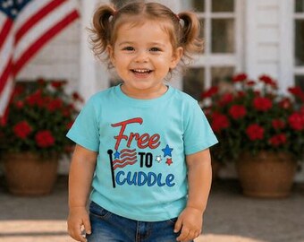 Free to Cuddle Shirt, Baby 4th of July Outfit, Toddler Patriotic Shirt, Kids Independence Day Tee, Infant USA Shirt, Cute Baby Shirt