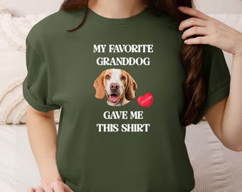 My Favorite Granddog Gave Me This Shirt, Funny Grandma Sweatshirt — Personalized Dog Apparel