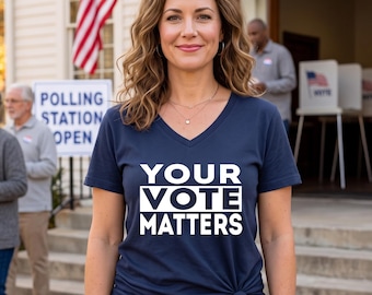 Your Vote Matters Shirt, Election Day V-Neck T-Shirt, Voting Tee, Democracy Sweatshirt, Civic Duty Graphic Tee, Activist Apparel