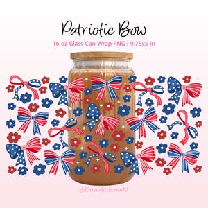 May include: A glass can wrap with a patriotic bow design. The wrap features red, white, and blue bows and flowers. The text "Patriotic Bow" is at the top, with "16 oz Glass Can Wrap PNG | 24.77x12.7 cm" below it.