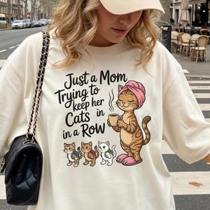 Just a Mom Trying to Keep Her Cats in a Row Shirt, Funny Cat Mom Tee, Cat Lover Gift, Mother's Day Cat Shirt