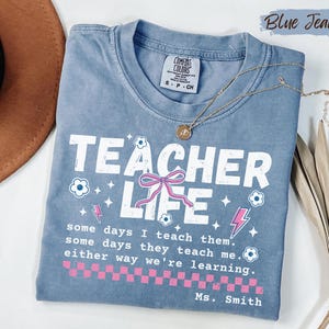 Custom Teacher Life Shirt, Personalized Teacher Name Tee, Teacher Appreciation Gift, Back to School Shirt, Teacher Team Tee