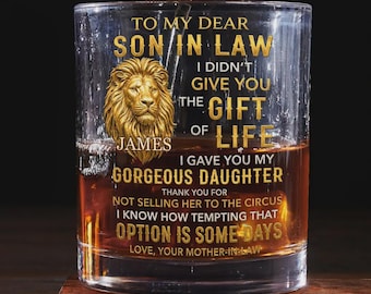 Personalized Son In Law Whiskey Glass, Gift From Mother In Law, I Didnt Give You Gift Of Life, Lion Rocks Glass, Wedding Birthday Gift Glass