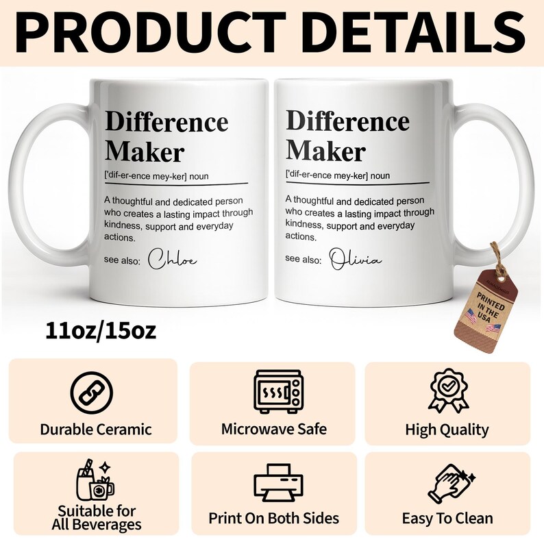 May include: Two white ceramic mugs featuring the text Difference Maker, a dictionary-style definition, and the names Chloe and Olivia. The mugs display 11oz/15oz text and a brown tag labeled Printed in the USA. Icons indicate microwave safety and durability.