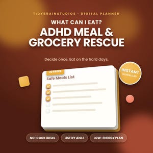 May include: A digital planner titled ADHD Meal & Grocery Rescue with the text What Can I Eat? and Decide once. Eat on the hard days. The planner features a 20-page Safe Meals List with checkboxes, plus buttons for No-Cook Ideas, List by Aisle, and Low-Energy Plan.
