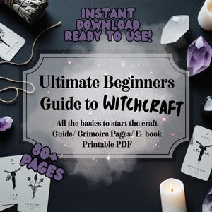 May include: A digital download titled "Ultimate Beginners Guide to Witchcraft" with text that reads "Instant Download Ready to Use!" and "80+ Pages." The image includes crystals, candles, and tarot cards, all set against a dark background.
