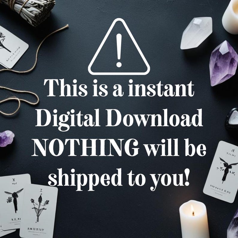 May include: A dark background with crystals, tarot cards, and a burning candle. The text reads: "This is a instant Digital Download NOTHING will be shipped to you!"