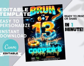 May include: A black party invitation with neon text and graphics. The invitation reads "BRUH I'M 6+7 13 Official Teenager" and "Cooper's 13th Birthday Pool Party". Includes sunglasses, a pool float, and a waterslide graphic. The Canva logo is visible.