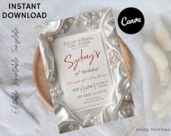 May include: A birthday invitation with the text "Sydney's 30th Birthday!" in red script. The invitation is surrounded by white satin and pearls, with the words "Elegant in Pearls, Chic in Satin" at the top. The words "Instant Download" are at the top.