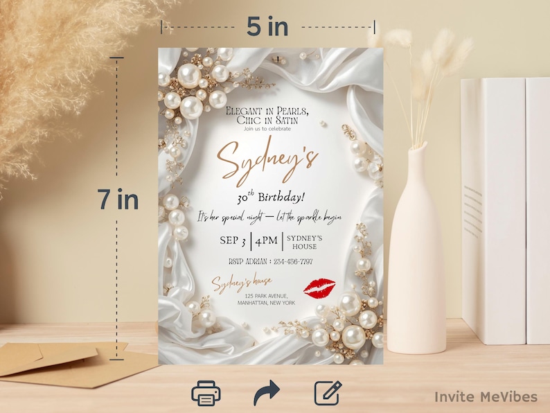 May include: A 5 x 7 inch invitation card with a white satin background, adorned with pearls and gold accents. The text reads "Sydney's 30th Birthday!" with event details. A red lipstick graphic is at the bottom.