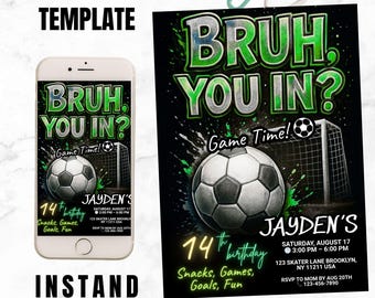 May include: Black and green soccer-themed birthday invitation with the text "BRUH, YOU IN?" and "Game Time!". Includes a soccer ball, goal, and event details. The invitation is available as an instant download and editable Canva template.