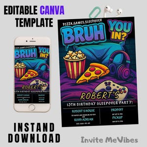May include: An editable Canva template for a 13th birthday sleepover party. The design features pizza, popcorn, headphones, and a game controller. The invitation includes the text "BRUH YOU IN?" and "ROBERT'S 13TH BIRTHDAY SLEEPOVER PARTY!"