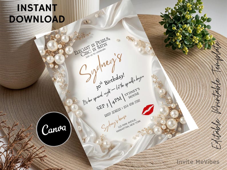May include: A white invitation with gold text and pearl accents for a 30th birthday. The invitation includes the text "Sydney's 30th Birthday!" and "Elegant in Pearls, Chic in Satin". A red lip graphic is also included.