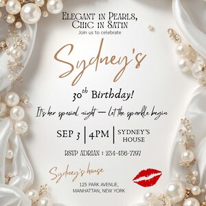 May include: An invitation for Sydney's 30th birthday, featuring elegant pearls and satin. The design includes the text "Elegant in Pearls, Chic in Satin" and event details: September 3rd, 4 PM, Sydney's House.