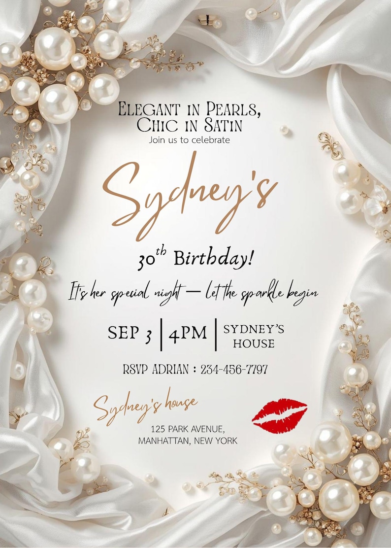 May include: An invitation for Sydney's 30th birthday, featuring elegant pearls and satin. The design includes the text "Elegant in Pearls, Chic in Satin" and event details: September 3rd, 4 PM, Sydney's House.