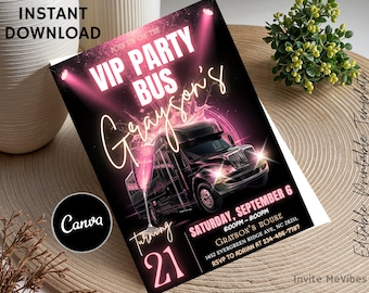 May include: A black and pink party invitation with the text "VIP PARTY BUS" and "Grayson's Turning 21". The invitation features a graphic of a party bus and a champagne glass. The words "Instant Download" and "Canva" are also visible.