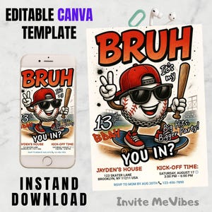 May include: A digital invitation template for a baseball-themed birthday party, featuring a cartoon baseball character with sunglasses and a cap. The design includes the text "BRUH", "13th Bday", and party details. The invitation is available for instant download.