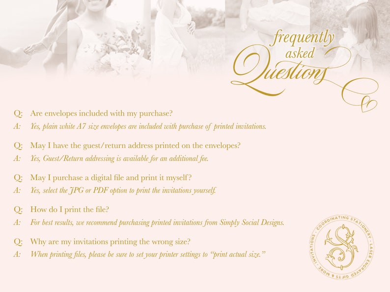 May include: A frequently asked questions section with answers about envelopes, digital files, and printing invitations. The text is in gold on a light pink background.