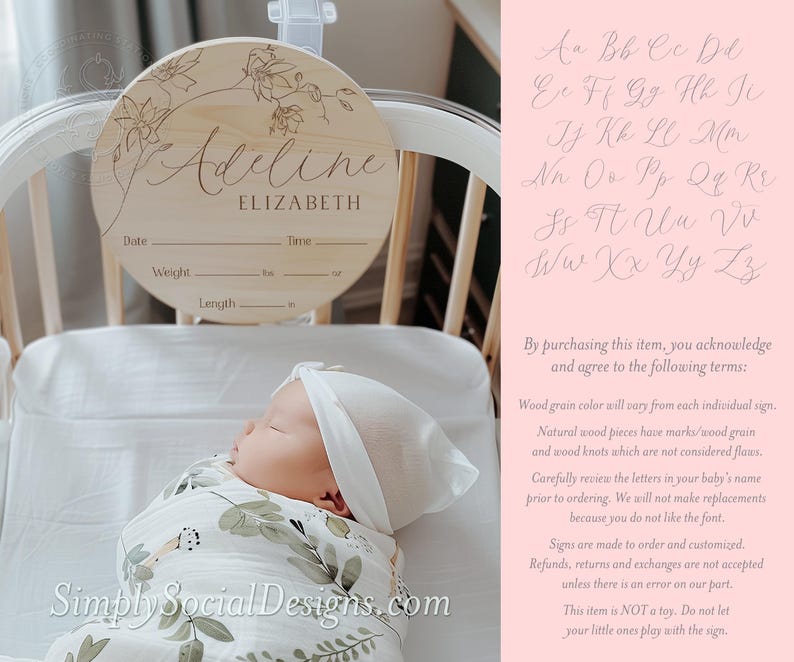 May include: A wooden round sign with a floral design and the name "Adeline Elizabeth" written in cursive. The sign has spaces to fill in the date, time, weight, and length. The sign is hanging on a crib with a baby sleeping inside.