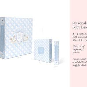 May include: A blue and white checkered personalised baby binder with a gold crest and the letter "L". The binder is 10.25 inches wide, 11.5 inches high, and has a 2 inch spine. It holds approximately 300-8.5x11 inch pages.