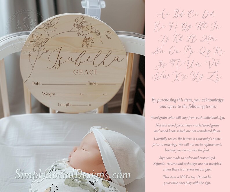 May include: A round wooden sign with a floral design and the name "Isabella Grace" engraved on it. The sign has spaces to record the date, time, weight in ounces, and length in inches.  The sign is displayed on a white crib.