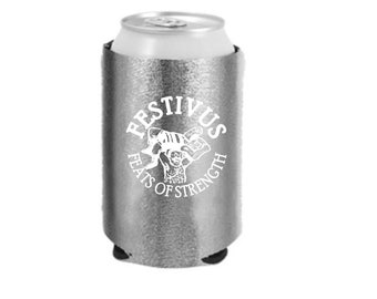 Festivus for the Rest of Us Beer Can Koozie-Feats of Strength-Dec 23-Festivus Gift-Host Gift-Festivus Koozies-Pin the Head of the Household