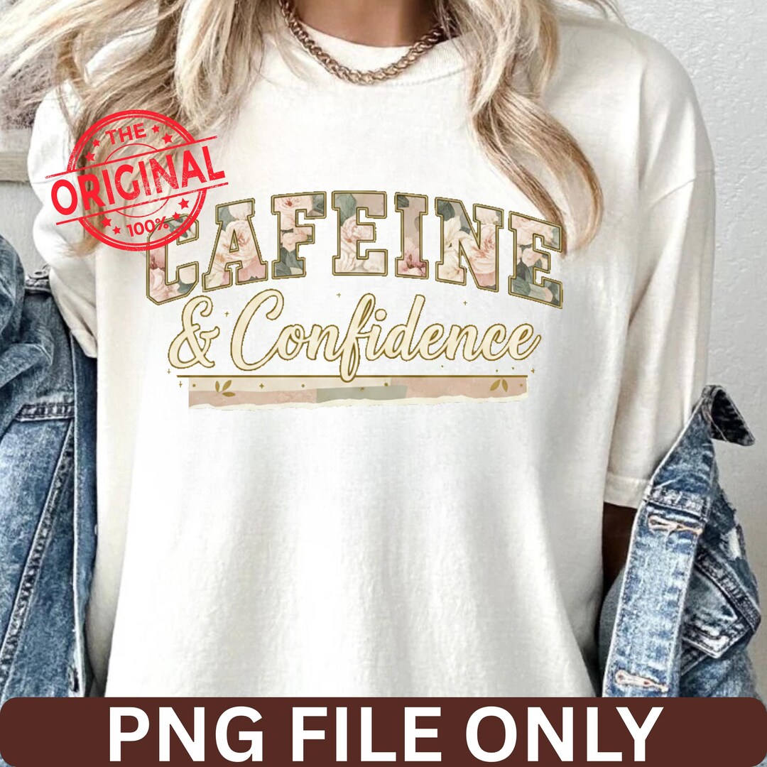 Caffeine & Confidence PNG - Coffee Lover Shirt Design (digital Download ...