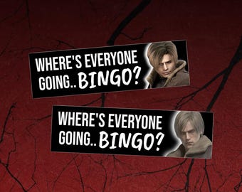 Resident Evil Bumper Sticker - "Where's Everyone Going.. Bingo?" | Leon S. Kennedy