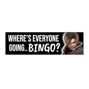 May include: A black rectangular sticker with white text that reads "WHERE'S EVERYONE GOING.. BINGO?" and an image of a man with brown hair on the right side.