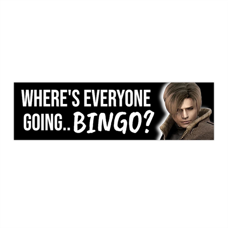 May include: A black rectangular sticker with white text that reads "WHERE'S EVERYONE GOING.. BINGO?" and an image of a man with brown hair on the right side.