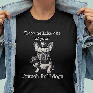 Funny French Bulldog T-Shirt: Dog Lover Gift Tee