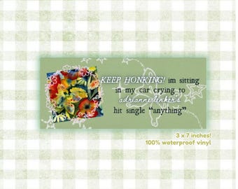 keep honking! im crying to adrianne lenker holographic bumper sticker