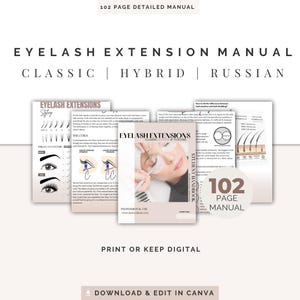 May include: A manual titled "Eyelash Extension Manual" with the text "Classic | Hybrid | Russian." The manual includes diagrams and photos demonstrating eyelash extension techniques. The text "102 Page Detailed Manual" and "Print or Keep Digital" are also visible.