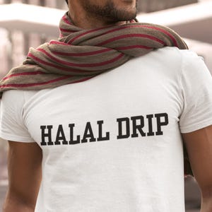 Halal Drip T-Shirt, Funny Slang Tee, Cultural T-Shirt, Unisex Graphic Tee, Gift for Her, Gift for Him, UK Streetwear, Cool Slang Shirt