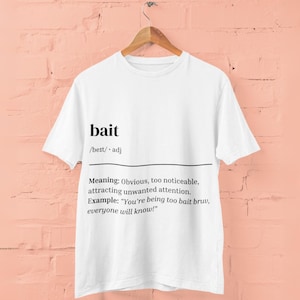 Bait T-Shirt, British Slang Dictionary Style Tee, Funny Graphic Shirt, Unisex Streetwear, Urban UK Humour, Gift for Him or Her, Banter Tee
