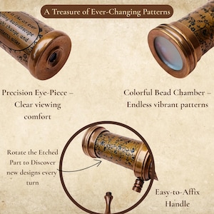 May include: A detailed image of a brass kaleidoscope with etched floral patterns. The text reads "A Treasure of Ever-Changing Patterns." Features include a precision eye-piece, a colorful bead chamber, and an easy-to-affix handle. The text also says "Rotate the Etched Part to Discover new designs every turn."